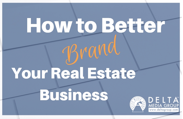 How to Better Brand Your Real Estate Business