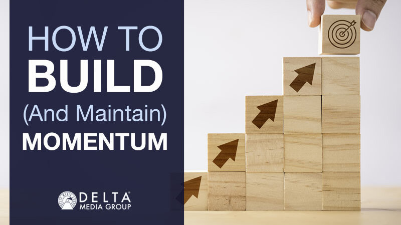 How To Build (And Maintain) Momentum