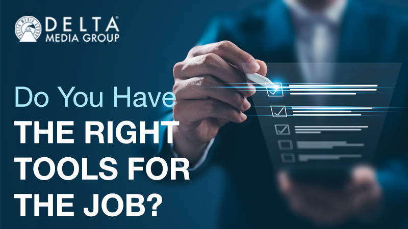 Do You Have The Right Tools For The Job?