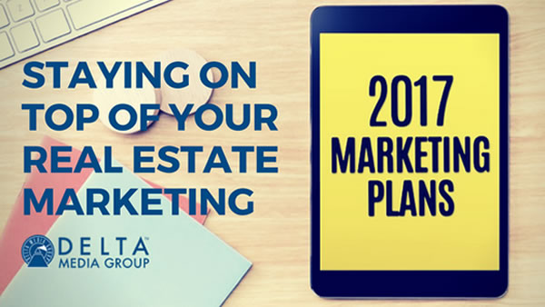 Staying on Top of Your Real Estate Marketing Plans