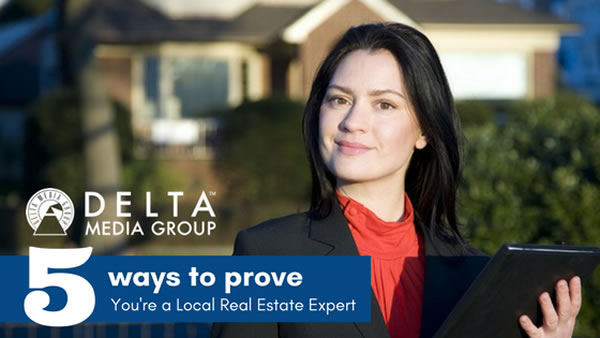 5 Ways to Prove You're A Local Real Estate Expert
