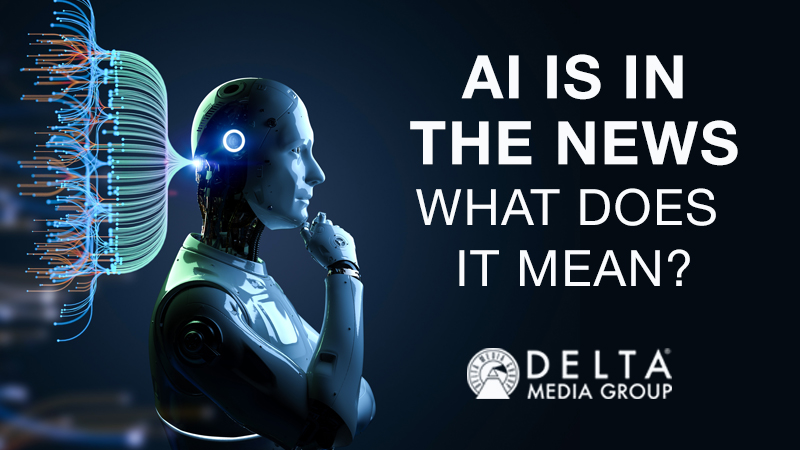 AI Is In The News - What Does It Mean?
