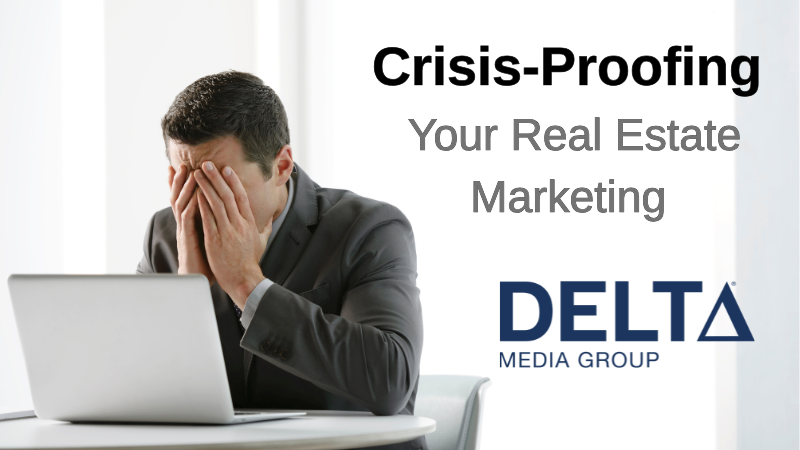 Crisis-Proofing Your Real Estate Marketing