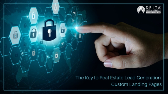 The Key to Real Estate Lead Generation: Custom Landing Pages 