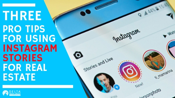 3 Pro Tips for Using Instagram Stories for Real Estate 