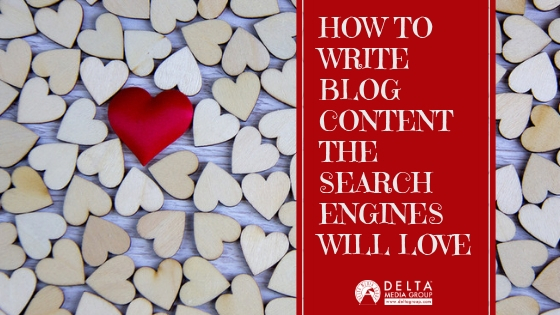 How to Write Blog Content the Search Engines Will Love