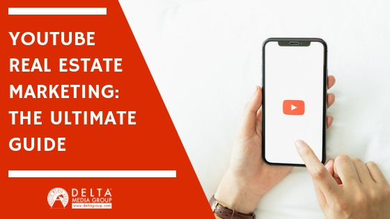 YouTube Real Estate Marketing: The Ultimate Guide
