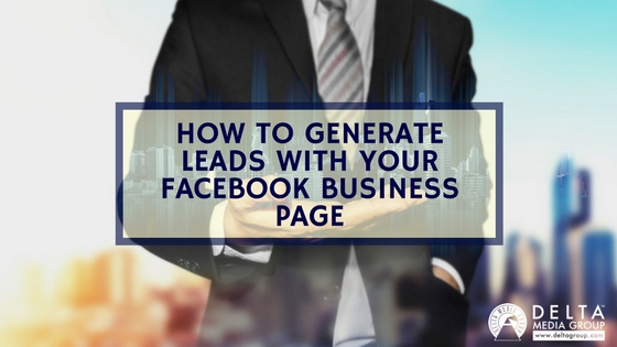 How to Generate Leads With Your Facebook Business Page