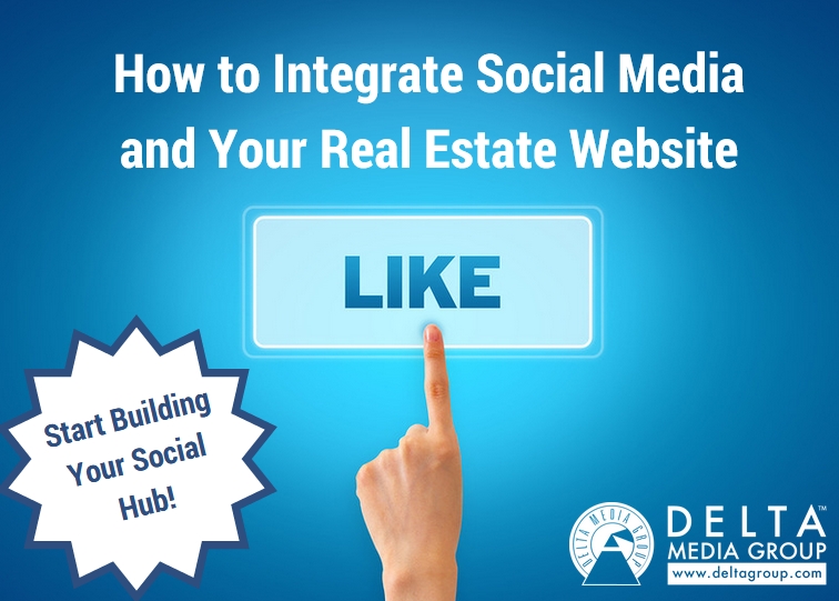 How to Integrate Social Media and Your Real Estate Website
