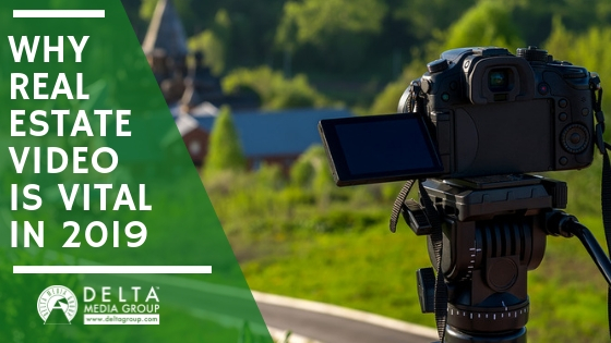 Why Real Estate Video is Vital in 2019