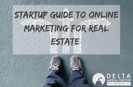Startup Guide to Online Marketing for Real Estate
