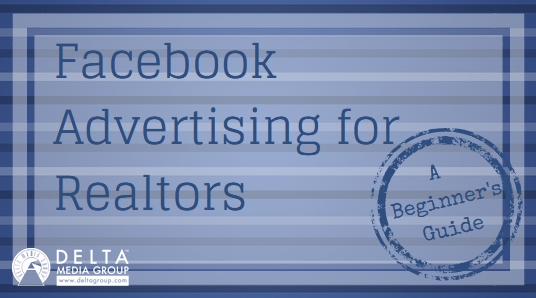 Facebook Advertising for Realtors: A Beginners Guide