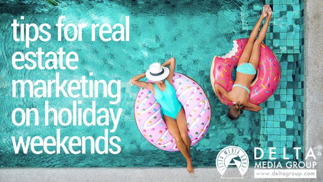 Tips for Real Estate Marketing on Holiday Weekends