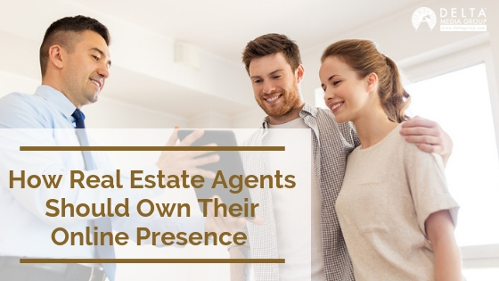 How Real Estate Agents Should Own Their Online Presence