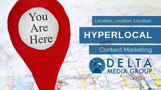 Delta Media Group Hyperlocal Content Marketing