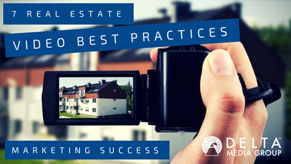 7 Real Estate Video Best Practices