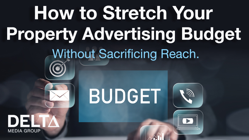 How to Stretch Your Property Advertising Budget Without Sacrificing Reach