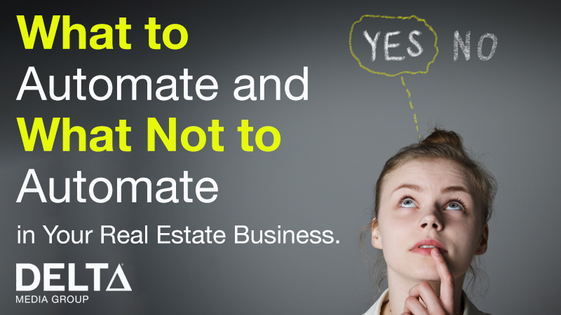 What to Automate & What Not to Automate in Your Real Estate Business